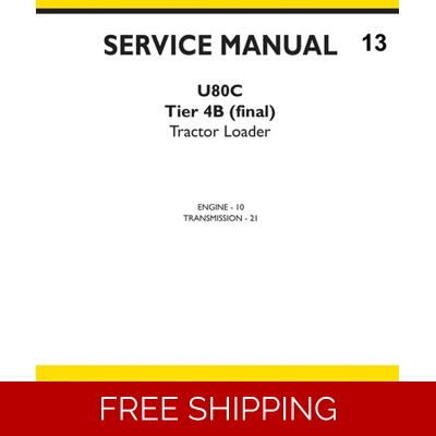 NEW HOLLAND U80C TIER 4B (FINAL) TRACTOR LOADER SERVICE MANUAL (PART # 47881789)